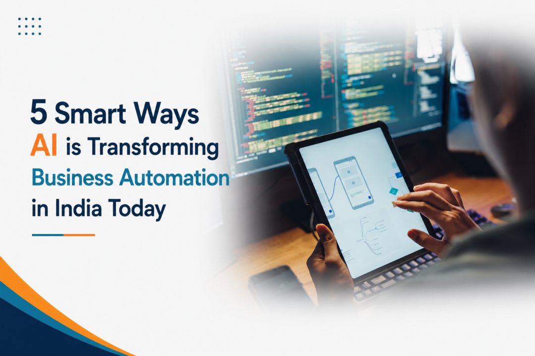 5 Smart Ways AI is Transforming Business Automation in India Today