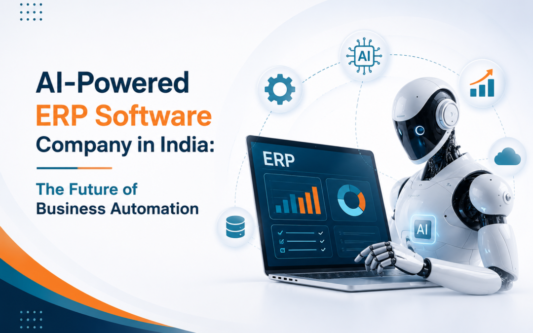 AI-Powered ERP Software Company in India: The Future of Business Automation