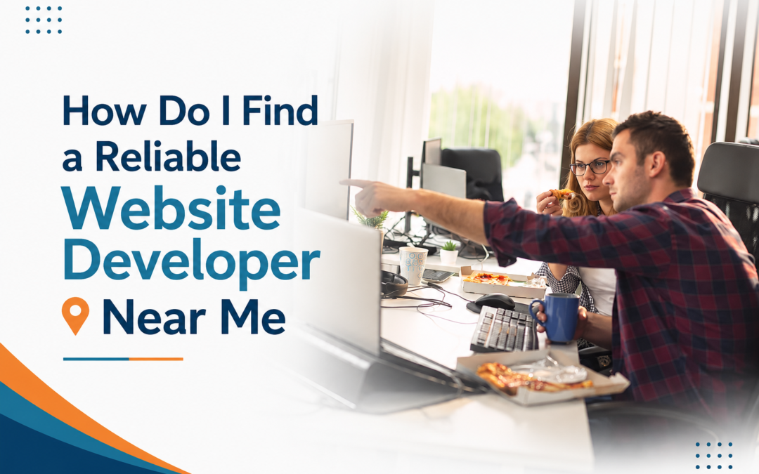 How Do I Find a Reliable Website Developer Near Me